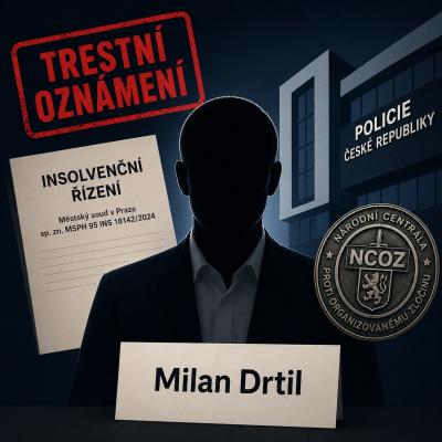 Milan Drtil je uveden v trestním oznámení pro podezření ze zapojení do insolvenčních pletich a organizované finanční kriminality